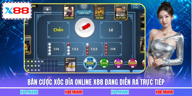 Bàn cược xóc đĩa Online X88 đang diễn ra trực tiếp