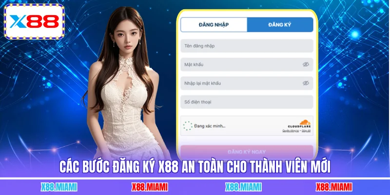 Các bước đăng ký X88 an toàn cho thành viên mới