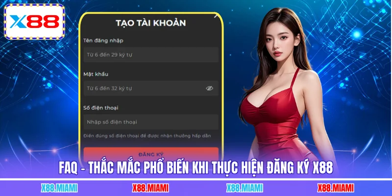 FAQ - Thắc mắc phổ biến khi thực hiện đăng ký X88