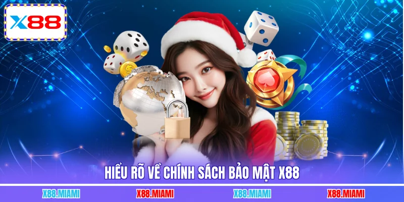 Hiểu rõ về chính sách bảo mật X88