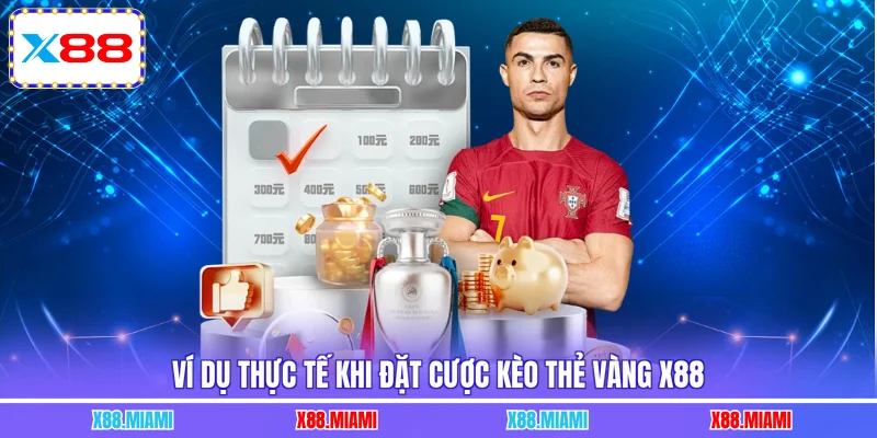 Ví dụ thực tế khi đặt cược kèo thẻ vàng X88